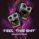 Feel This Shit Single