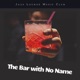 The Bar with No Name