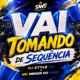 Vai Tomando De Sequencia Single