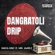 Dangratoli Drip feat Mr Jamez Tharshkid beats Single