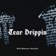 Tear Drippin feat Emo Fruits Single