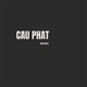 Cau Phat Single