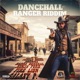 DANCEHALL RANGER RIDDIM