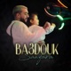 Ba3douk Single