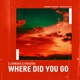Where Did You Go Single