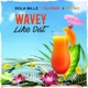 Wavey Like Dat feat Dola Billz Jhybo Single