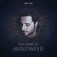 10 Years of Mindwave
