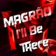 MAGRÃO I ll Be There Single