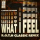 What I Feel R O T H Classic Extended Remix Single