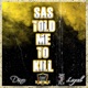 Sas Told Me Kill Single