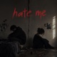 Hate Me feat Chan Single