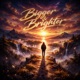 Bigger Brighter Single