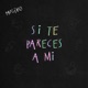 Si Te Pareces a Mi Single