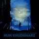 Hum Khudgharz Single