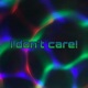 I Don t Care Single