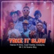 Take It Slow feat Dino Dezigner Cool Daddy Ciwayne Mr C Scano Boy Single
