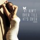 It Ain t Over Till It s Over Single