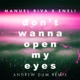 Don t Wanna Open My Eyes Andrew Dum Remix Single
