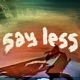 Say Less feat spookybands Single