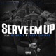 Serve em Up feat Lucky Luciano GT Garza Single