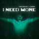 I NEED MORE Single