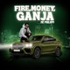 Fire Money Ganja Single