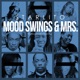 Mood Swings Mrs Single