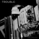 Trouble Single