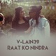 Raat Ko Nindra Single