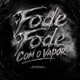 Fode Fode Com o Vapor Single