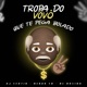 TROPA DO VOVÔ QUE TE PEGA BOLADO Single