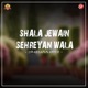 Shala Jewain Sehreyan Wala Single