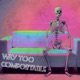 Way Too Comfortable Free Style feat Traplord Carson Single