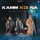 Kamm Koi Na Single