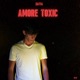 AMORE TOXIC Single