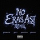 NO ERAS ASI REMIX feat Sinodpc Single
