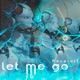 Let Me Go Single