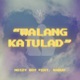 WALANG KATULAD feat Karuu Single