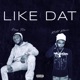 LIKE DAT feat Kidd Kenn Single
