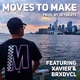 Moves To Make feat Xavier P Brxdvcl Single