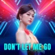 Don t Let Me Go