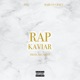 Rap Kaviar Single