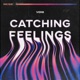 Catching Feelings Single