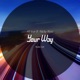 Your Way feat Nicky Ross Radio Edit Single
