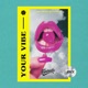 Your Vibe Single