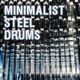 Minimalist Steel Drums