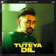 Tuteya Dil Single