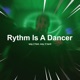 Rythm Is a Dancer Hypertechno Single