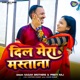 Dil Mera Mastana Single