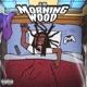Morning Wood Single